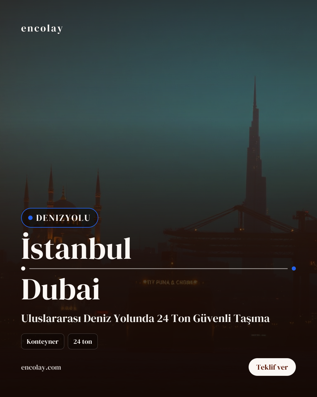 İstanbul-Dubai arası 24 ton konteyner denizyolu taşıması