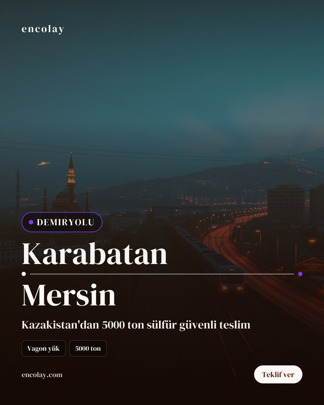 Kazakistan-Mersin/Kayseri Dökme Sülfür Demiryolu Taşıması