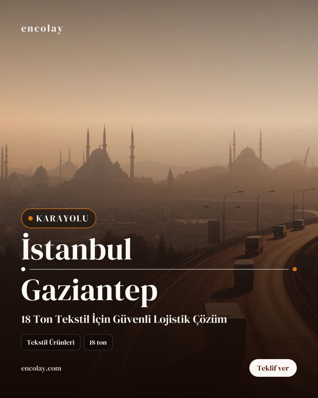 İstanbul-Gaziantep arası 18 ton tekstil ürünü karayolu taşıması