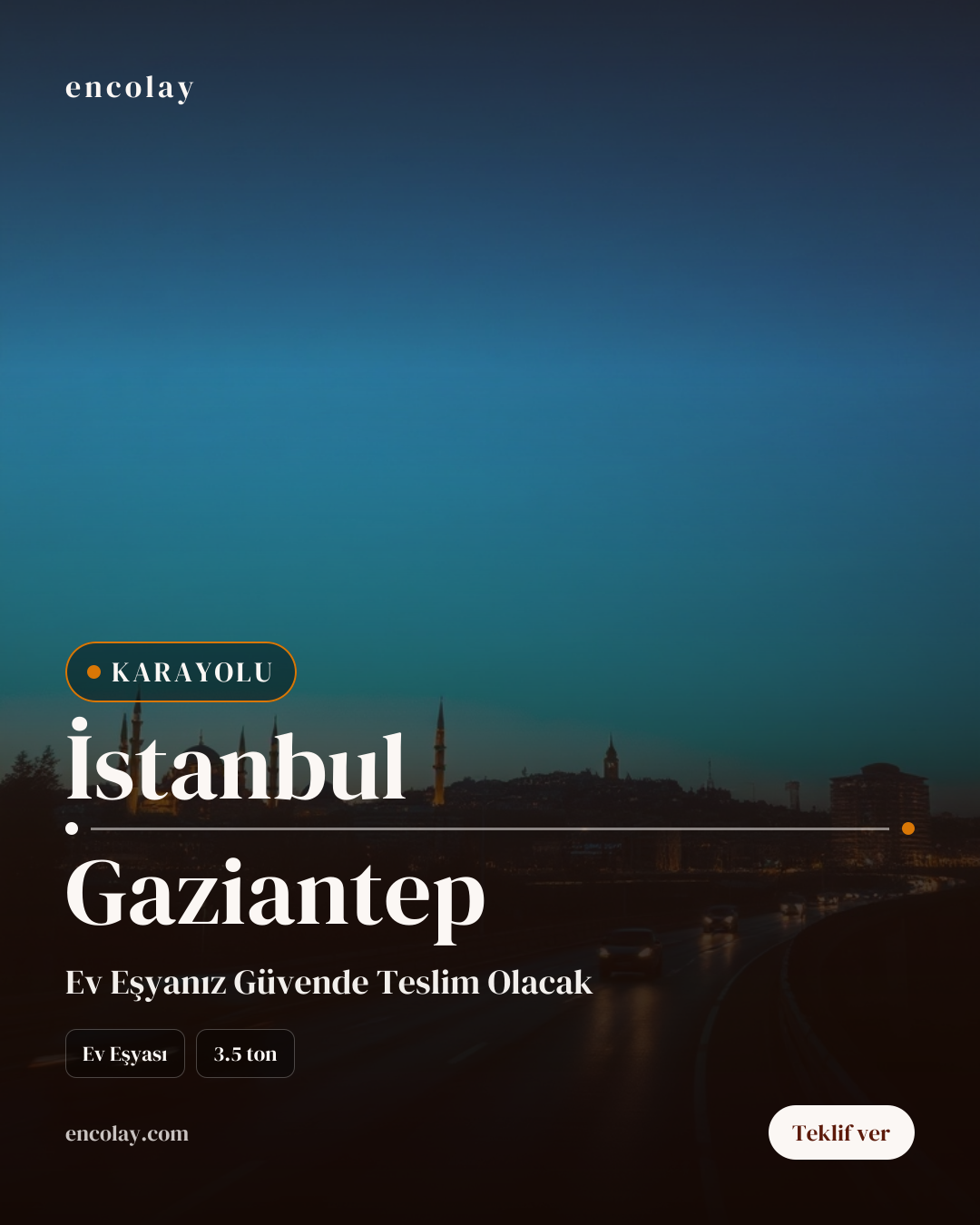 İstanbul-Gaziantep arası ev eşyası karayolu taşıması
