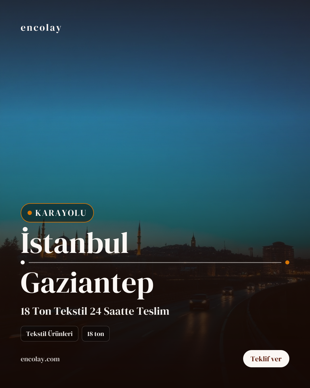 İstanbul-Gaziantep arası 18 ton tekstil ürünü karayolu taşıması