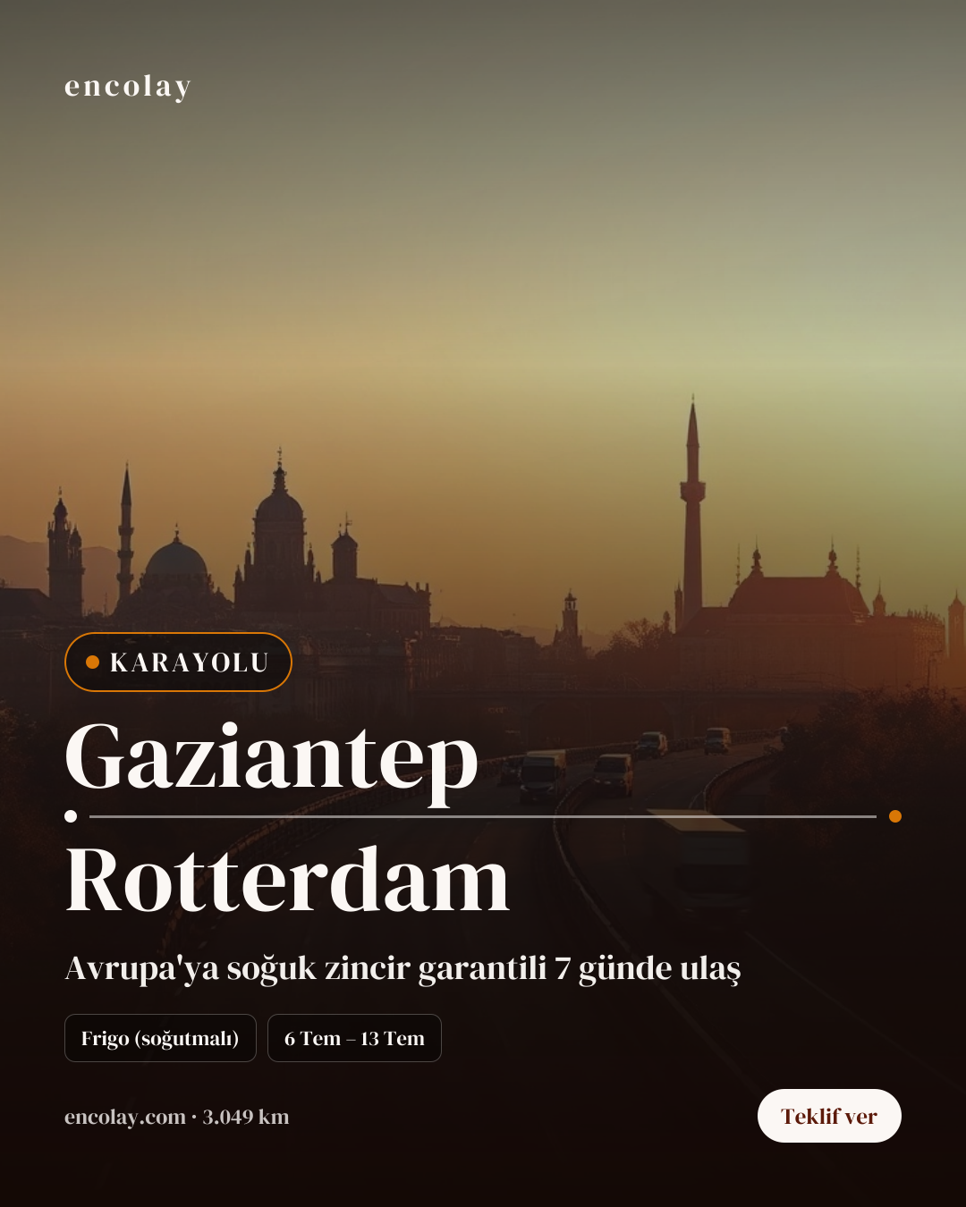 Boş araç: Gaziantep → Rotterdam · Frigo araç