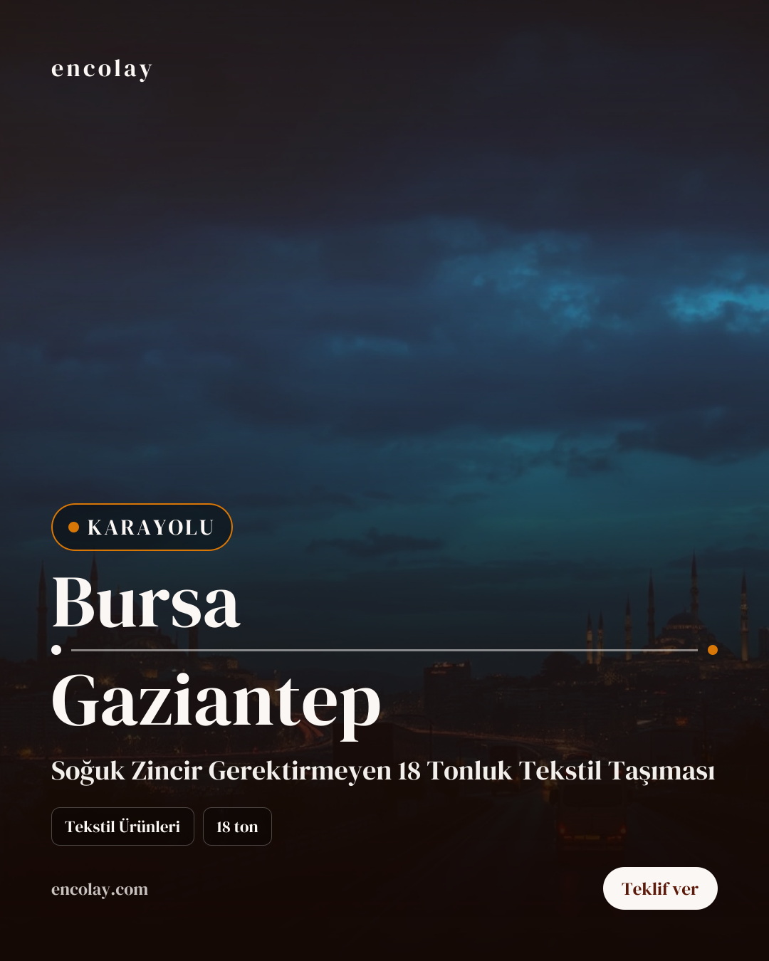 Bursa-Gaziantep arası 18 ton tekstil ürünleri karayolu taşıması
